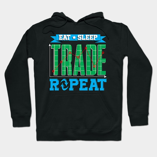 Investing Eat Sleep Trade Repeat Funny Daytrading Hoodie by theperfectpresents